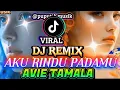 Download Lagu DJ AKU RINDU PADAMU ⁉️ EVIE TAMALA || Cover DJ SLOW BASS REMIX - Viral Tik tok 