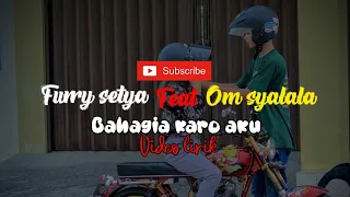 Download Furry setya feat OM SYALALA - Bahagia karo aku | lirik video MP3