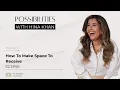 How To Make Space To Receive Possibilities Podcast S2 EP56