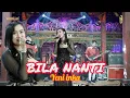 BILA NANTI - Yeni inka - Om Adella || History