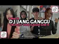 Download Lagu DJ JANG GANGGU | BOH SAYANG KO ITU SA PUNYA RYO CS VELOCITY VIRAL TIKTOK 2025 