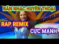 Bản Nhạc Huyền Thoại Rap Remix No limit Rap verion