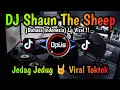 Download Lagu DJ SHAUN THE SHEEP JEDAG JEDUG ♫ LAGU TIK TOK TERBARU REMIX ORIGINAL 2022