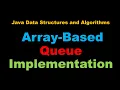 Java Array Based Queue Tutorial - Java Data Structures and Algorithms