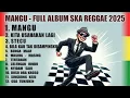 Lagu MANGU - FULL ALBUM VIRAL SKA VERSION 2025 || Kita Usahakan Lagi || Stecu || Bila Kau Tak Disampingku