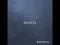 Gently - Raúl Pierre