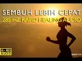 Download Lagu 285 Hz - Sembuh Lebih Cepat dengan Frekuensi Solfeggio Rapid Healing