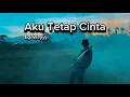 Download Lagu Aku Tetap Cinta Versi Sape'