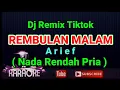 Download Lagu Remix Tiktok -Rembulan Malam - Arief (Karaoke) Nada Rendah Pria