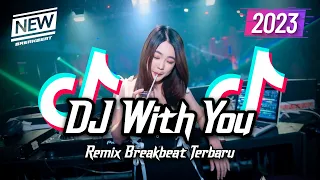 dj with you breakbeat full bass version 2023