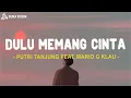 Download Lagu Dulu Memang Cinta - Putri Tanjung Feat. Mario G Klau (Lirik Lagu)