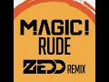 Rude (Zedd Remix) - MAGIC!