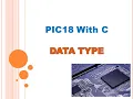 Data Type In C for PIC18 Microcontroller