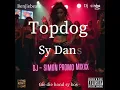 Topdog – Sy Dans  dj simon promomixxx(Prod. by DJ Siska) | Dancehall 2025
