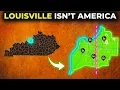 Why Louisville is the Opposite of Every U S City