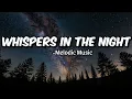 Download Lagu Whispers in the Night (Official Lyrics Video)