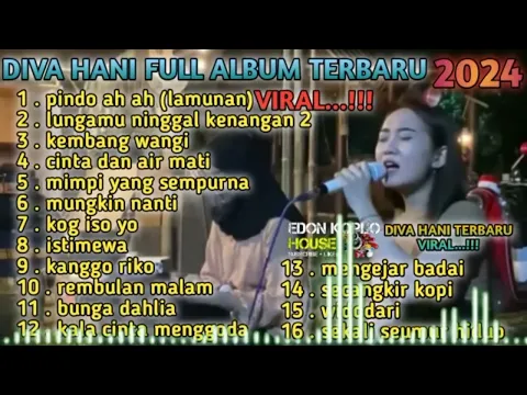 Download MP3 PINDO AH AH//DIVA HANI VIRAL 2024//DIVA HANI LAMUNAN FULL ALBUM TERBARU 2024//LAMUNAN PINDO AH AH