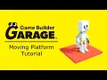 Game Builder Garage Tutorial Moving Platform