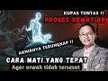 Download Lagu CARA MATI YANG TEPAT, AGAR ARWAH TIDAK TERSESAT ✔️#syaifulkarim #makrifat #dzikir #ngajiroso