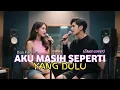 Lagu Aku masih seperti yang dulu - Pop Nostalgia - DIAN PIESESHA | (duet cover)