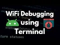 WiFi Debugging in Android Studio Terminal