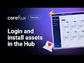 How to Login and install assets in the Hub Coreflux Tutorials