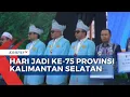 Download Lagu Hari Jadi ke-75 Kalsel Meriah, Gubernur Muhidin Ajak Warga Bersatu Bangun Daerah