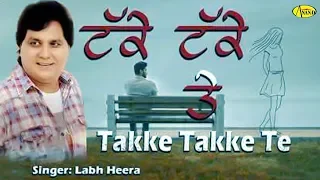 takke takke te l labh heera l latest punjabi song 2019 l just punjabi l new punjabi song 2019