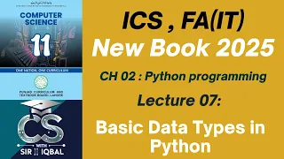 Basic Data Types in Python Lecture 07 ICS 1st Year Computer Science Punjab Board 2025