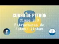 Estructura de datos listas Clase 2 Curso de Python