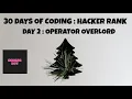 DAY 2 OPERATOR OVERLORD HACKERRANK 30 DAYS OF CODING