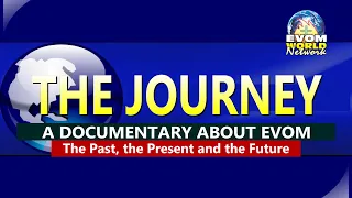 the journey a documentary of how evom began and the journey so far 