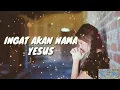 Lagu Ingat Akan Nama Yesu//Ona Hetharua vt Alifuru Hiphop \u0026 Kenzatrona (Lirik)