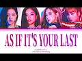 Download Lagu BLACKPINK (블랙핑크) - 'As If It's Your Last' [Color Coded Lyrics Han|Rom|Eng]