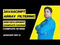 Web Development Complete Course Javascript array filtering Javascript part 15