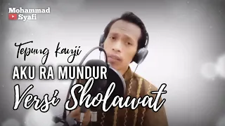 Download Tepung kanji - Aku Ra mundur Versi Sholawat Cover by mohammad Syafi MP3