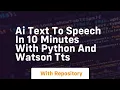 ai text to speech in 10 minutes with python and watson tts