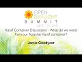 Karaf Container Discussion What do we need from our Apache Karaf container