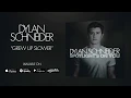 Dylan Schneider - Grew up Slower (Official Audio)