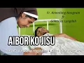 Lagu Aibor ko Jisu// fr Kmenlang OFM Capuchin ft Glikarius Lyngdoh//Official Music Video//8 March 2025