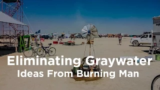 Eliminating Graywater – Ideas from Burning Man