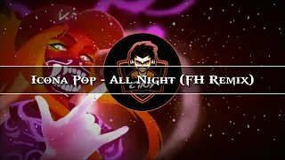 Download Icona Pop - All Night (FH Remix) (Bass Boosted) MP3