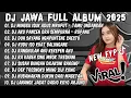 Lagu DJ JAWA FULL ALBUM 2025 FULLBASS🎶DJ MINGGU ISUK ADUS MRUPUT GAS TIPIS NING RESEPSIMU (TAMU UNDANGAN)