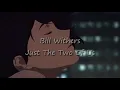 Bill Withers - Just The Two Of Us (1 hour loop)
