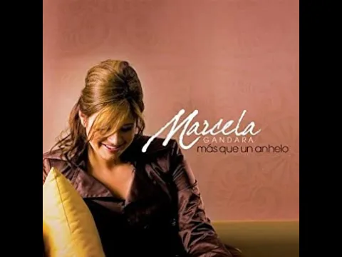 Download MP3 Marcela Gandara - Más Que Un Anhelo (Álbum Completo 2006)