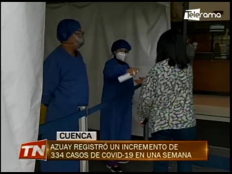 Azuay registró un incremento de 334 casos de covid-19 en una semana