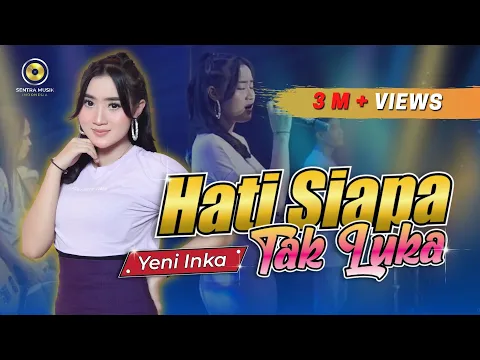 Download MP3 Yeni Inka - Hati Siapa Tak Luka (Official Music Video)
