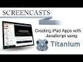 Creating iPad Apps with JavaScript using Titanium