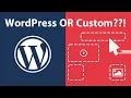 WordPress vs Custom Websites Which is Better for You