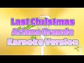 Download Lagu Last Christmas - Ariana Grande (Karaoke Version)